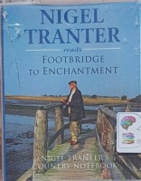 Footbridge to Enchantment written by Nigel Tranter performed by Nigel Tranter on Cassette (Abridged)